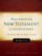 [MacArthur New Testament Commentary Series 01] • John 1-11